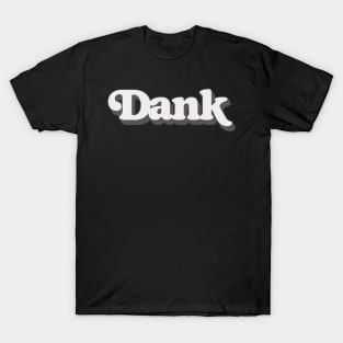 Dank T-Shirt